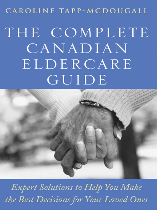 Title details for The Complete Canadian Eldercare Guide by Caroline Tapp-McDougall - Wait list